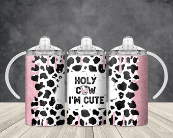 Holy Cow I'm Cute 12oz Kids Sippy Cup Sublimation Design Tumbler PNG Printable Digital Download Cow Print
