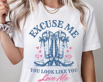 Excuse Me You Look Like You Love Shirt, Retro Western Boots Tee, Country Graphic