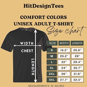 May include: Black unisex adult t-shirt with a size chart. The chart shows chest width and length measurements in inches for sizes S to 3XL. The t-shirt is from HitDesignTees and is made with Comfort Colors.