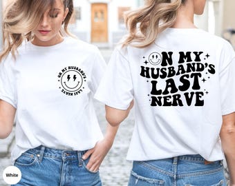 On My Husbands Last Nerve Shirt: Funny Wife Life Tee, Sarcastic Marriage Gift Outfit