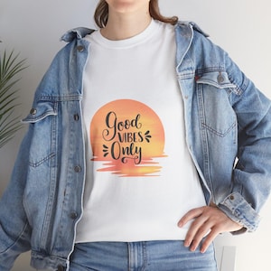 Good Vibes Only Unisex Tee, Positive Vibes Graphic Tshirt, Motivational Quote Shirt, Inspirational Clothing, Happy Vibes Tee, Feel Good