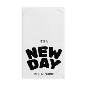 Inspirational Hand Towel, Kitchen Towel, It&#39;s a New Day, Rise N&#39; Shine, Motivational Decor, Gift for New Home