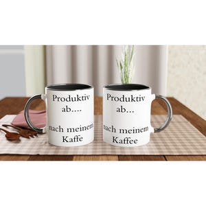Kaffetasse - Produktiv ab… nach meinem Kaffee