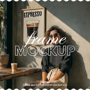 May include: A framed "Espresso" poster hangs on a concrete wall. A woman wearing sunglasses and a black sweater sits near a wooden table with a coffee cup. The image includes the text "frame MOCKUP".