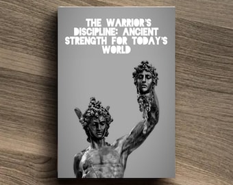 The Warrior's Discipline : Ancient Strengh for Today's World