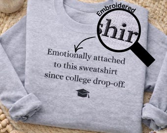 Parent Gift Funny Empty Nester Sweatshirt, Off To College  Embroidered Pullover