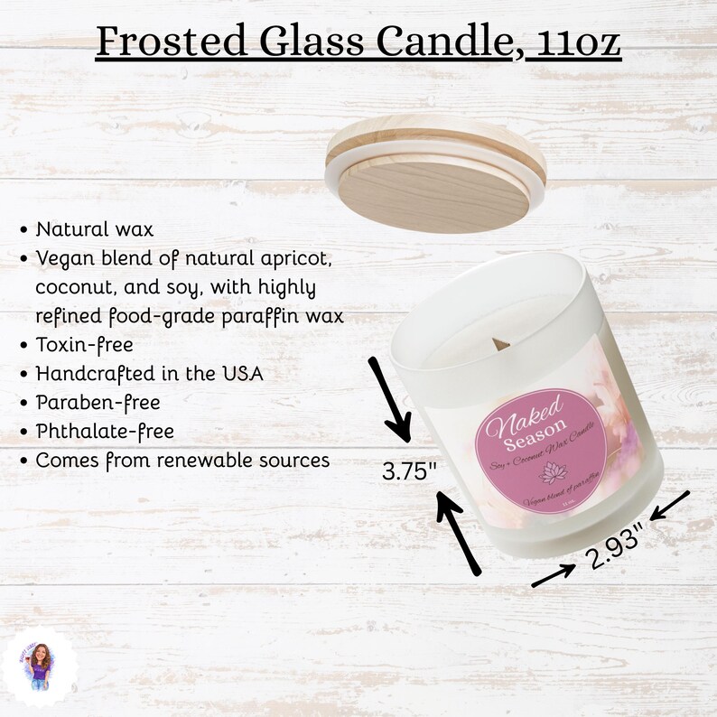 May include: Frosted glass candle with a wooden lid. The candle is labeled "Naked Season" and measures 3.75 inches in diameter and 2.93 inches in height. It is made with natural wax and a vegan blend of apricot, coconut, and soy.