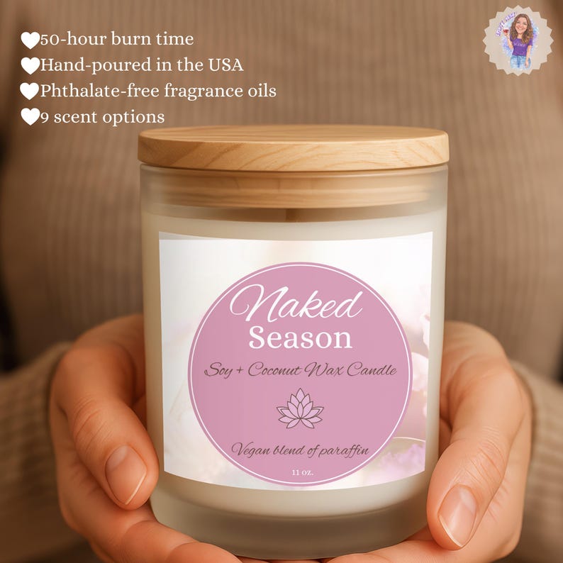 May include: A frosted glass candle with a wooden lid. The label reads "Naked Season Soy + Coconut Wax Candle" with a lotus flower graphic. The candle is 11 oz and has a 50-hour burn time.