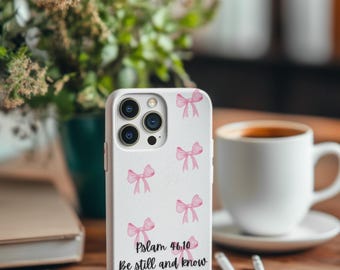 Pink Ribbon Bows Psalm 46:10 Phone Case, Be Still and Know Scripture, Christian iPhone Tough Cover, Scripture Gift, Samsung Galaxy Case