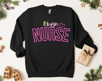 Obgyn Nurse sweatshirt, Christmas Gift for Obgyn, Ob Sweatshirt, Labor and Delivery Comfort Color Crewneck, Obstetrics and Gynecology Nurse
