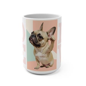 French Bulldog Adorable Coffee Mug Great Pet Lovers Coffee Lovers Dog Lovers Friends Cute Co-Worker Idea Birthdays Gift Holidays Love Mug