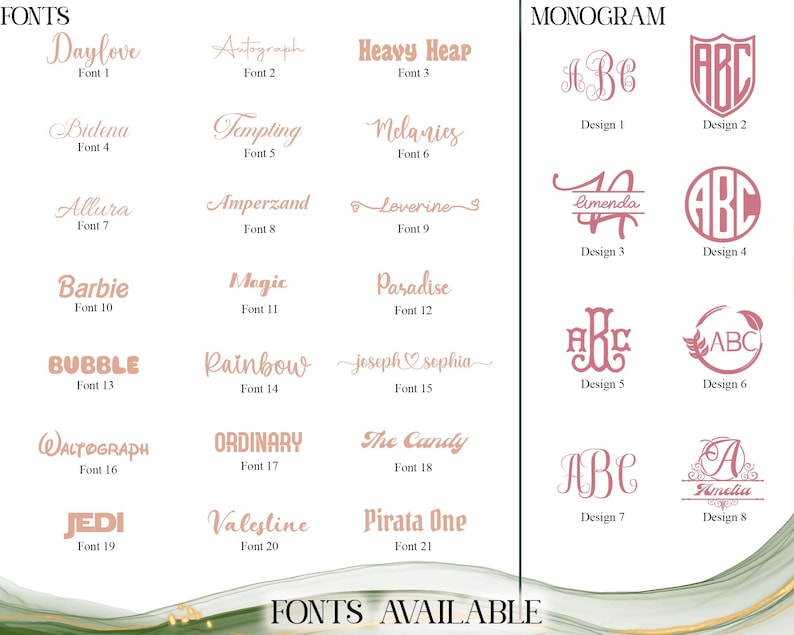May include: A display of font styles and monogram designs in a soft, rose gold color. The image is divided into two sections, one for fonts and the other for monogram options. The word "FONTS" and "MONOGRAM" are at the top. The text "FONTS AVAILABLE" is at the bottom.