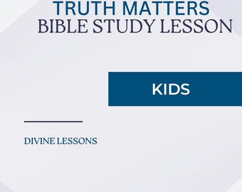 Truth Matters – Kids Bible Study Lesson & Leader’s Guide | Printable Digital Download | Philippians 4:8