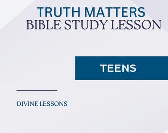 Truth Matters Teen Bible Study Lesson + Leader’s Guide | Printable Digital Download | Philippians 4:8 | Divine Lessons