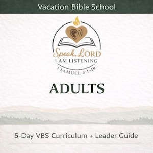 May include: A promotional graphic for Vacation Bible School, featuring a logo with an ear inside a heart above an open book. Text includes "Speak, Lord, I am listening" and "Adults". The bottom reads "5-Day VBS Curriculum + Leader Guide".