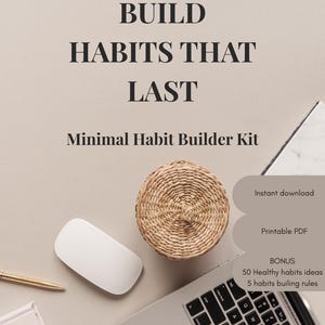Peut inclure: Un kit de construction d'habitudes numérique avec le texte BUILD HABITS THAT LAST Minimal Habit Builder Kit. L'image montre un panier tressé, une souris d'ordinateur blanche, un stylo doré et un clavier d'ordinateur portable avec des textes superposés : Instant download, Printable PDF, BONUS 50 Healthy habits ideas et 5 habits builing rules.