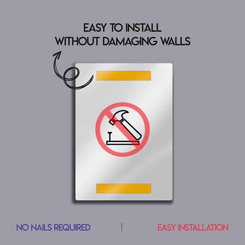 May include: A white rectangular sign with gold horizontal bars and the text "EASY TO INSTALL WITHOUT DAMAGING WALLS". The sign has a red circle with a crossed-out hammer and nail, and the text "NO NAILS REQUIRED" and "EASY INSTALLATION".