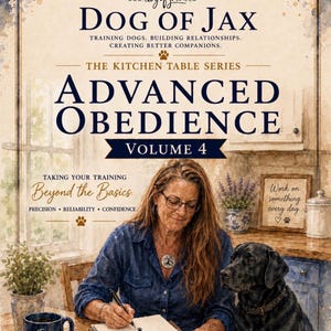 May include: A book cover titled Dog of Jax Advanced Obedience Volume 4 featuring a person writing in a notebook next to a black dog. The text includes Training Dogs. Building Relationships. Creating Better Companions and Anne Baxter, CDT.