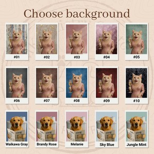 May include: A selection of framed portraits featuring cats and dogs in various poses and backgrounds. The cats are dressed in formal attire and holding champagne glasses. The dogs are reading newspapers. The text "Choose background" is at the top.