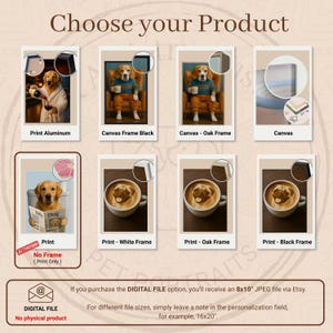 May include: An image showcasing various pet portrait options. The options include prints on aluminum, canvas with black or oak frames, and canvas only. Other options include prints with white, oak, or black frames. The text reads "Choose your Product."