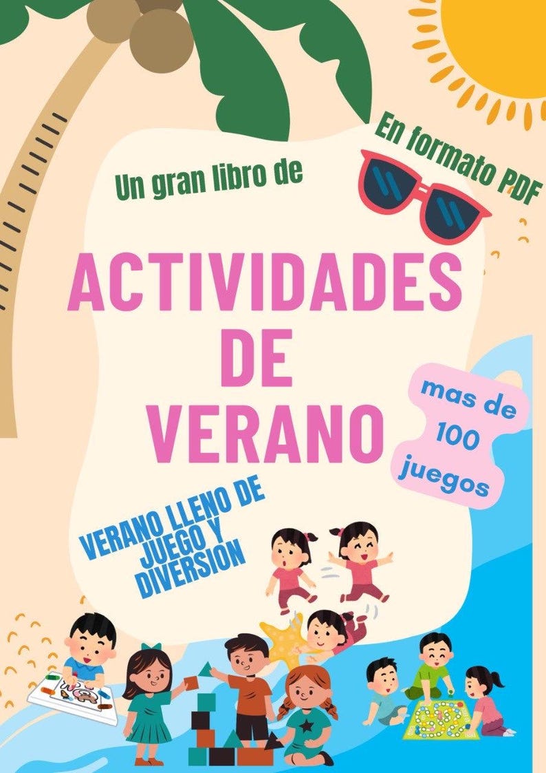 May include: A colorful poster with the text "ACTIVIDADES DE VERANO" (Summer Activities) and "VERANO LLENO DE JUEGO Y DIVERSION" (Summer full of play and fun). Includes illustrations of children playing, a palm tree, sunglasses, and a sun.