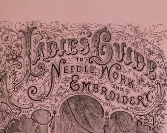 Ladies' Guide to Needle Work & Embroidery, eBook PDF -- INSTANT Download -- Complete Guide to all kinds of Fancy Work by S.A. Frost c.1877