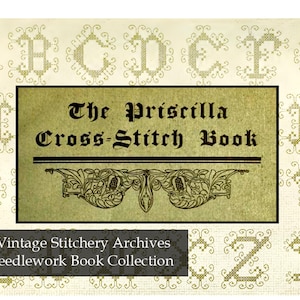 Antique &quot;Priscilla Cross Stitch Book&quot; eBook PDF -- INSTANT Download -- by Harriet Cushman Wilkie published in 1899