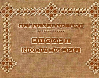 Antique Hardanger Embroideries, "Ricami Norvegesi, Italian" , eBook PDF -- INSTANT Download -- 1st Series DMC Library by Therese de Dillmont