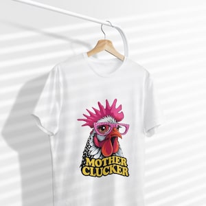 Mother Clucker Chicken Graphic Tee: Funny Sarcastic Farm Shirt
