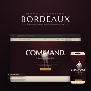 May include: A WordPress Elementor theme titled Bordeaux, featuring a dark-luxury coaching website design. The layout displays a desktop and mobile view with the text COMMAND. own the decision. and a central image of a person in a suit.