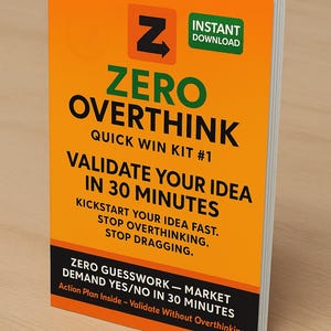 Validate Your Idea in 30 Minutes – Zero Overthink Quick Win Kit #1 | Fast Digital Side Hustle PDF | Instant Download