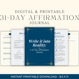 May include: A digital and printable 31-day affirmation journal. The cover is navy blue with gold accents and the text "Write it into Reality: A 31-Day Affirmation Journal." The journal is 8.5 x 11 inches.
