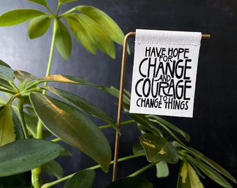 Have Hope For Change And Courage Plant Banner - Canvas Print - Plant decor - Tiny Art - Mini Print - Motivational Quote - house plant