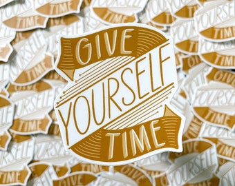 Give Yourself Time Sticker - vinyl sticker - laptop decal - scissors sticker - hand lettered quote