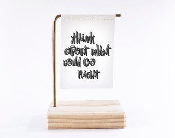 Think About What Could Go Right Standing Banner - Canvas Print - Motivational Quote - Handwritten type - desk art - office decor