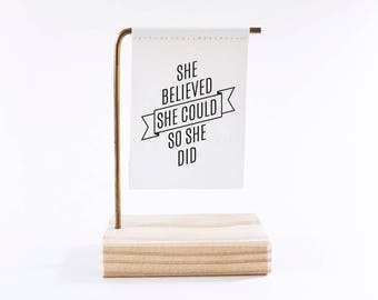 She Believed She Could So She Did Standing Banner - Canvas Print - Desk Mini Print - Wood and Metal - Motivational Quote - Handwritten type