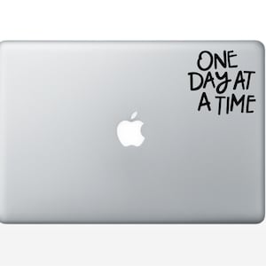 One Day At A Time vinyl decal - vinyl sticker - laptop decal - car sticker - hand lettered quote