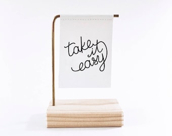 Take It Easy Standing Banner - Canvas Print - Tiny Art - Mini Print - Wood and Metal - Motivational Quote - Handwritten type