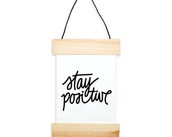 Stay Positive Banner - canvas print with wood hangers - wall hanging - tiny print - mini art - black and white print - canvas banner - decor