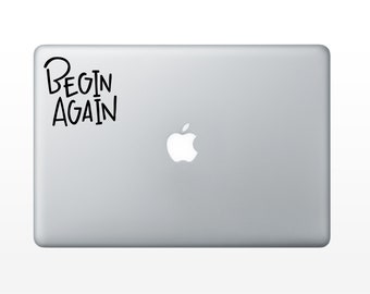 Begin Again vinyl decal - vinyl sticker - laptop decal - car sticker - hand lettered quote