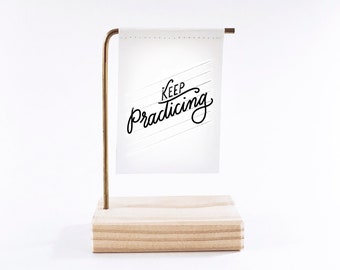 Keep Practicing Standing Banner - Canvas Print - Tiny Art - Mini Print - Wood and Metal - Motivational Quote - Handwritten type
