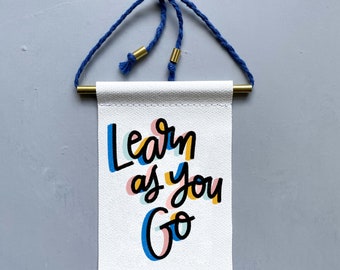 Learn As You Go Brass & Cord Hanging Banner - canvas banner - motivational print - inspiration - aspirational print