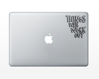 Things Will Work Out vinyl decal - vinyl sticker - laptop decal - car sticker - hand lettered quote