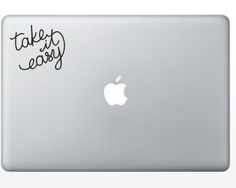 Take It Easy Decal - quote decal - hand lettered decal - macbook sticker - laptop decal - macbook decal - hand lettering - quote sticker