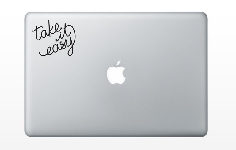 Take It Easy Decal quote decal hand lettered decal MacBook sticker laptop decal MacBook decal hand lettering quote sticker image 1
