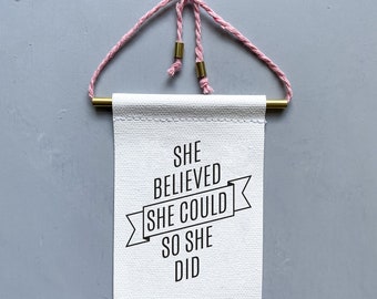 She Believed She Could So She Did Brass & Cord Hanging Banner - canvas banner - motivational print - inspiration - aspirational print