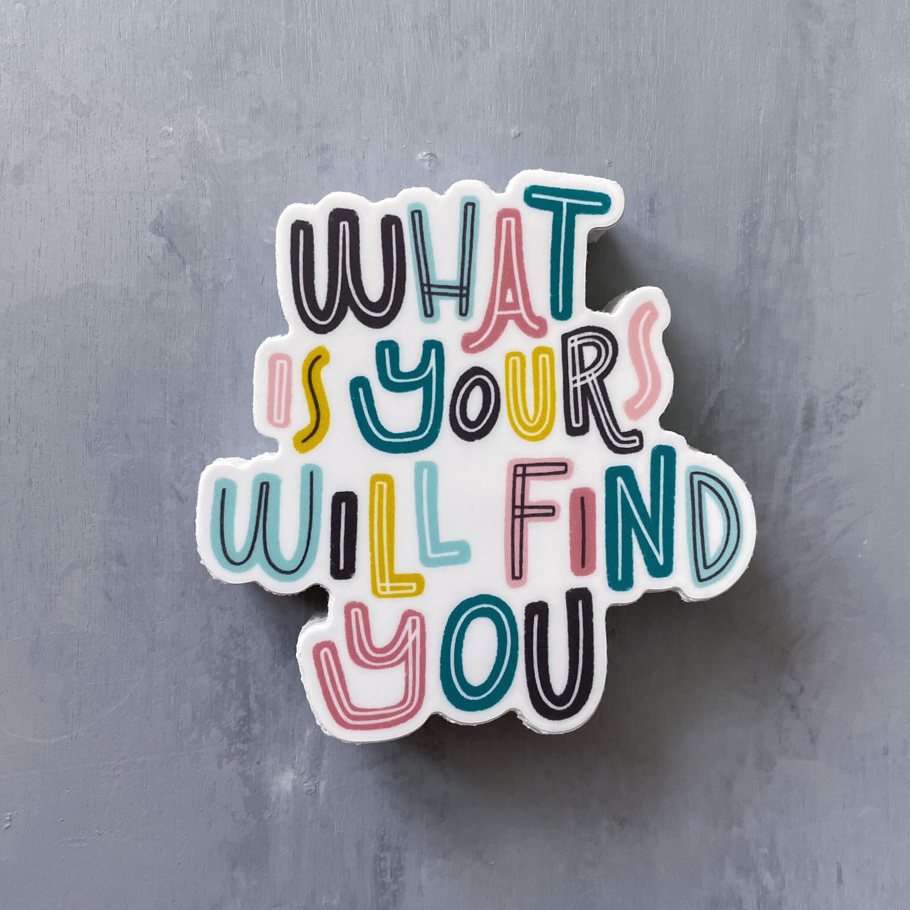 What Is Yours Will Find You Sticker Vinyl Sticker Laptop Etsy Ireland