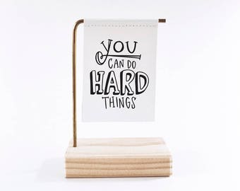 You Can Do Hard Things Standing Banner - Canvas Print - Print - Wood and Metal - Motivational Quote - Handwritten type - glass half full