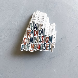 Have Radical Compassion For Yourself Sticker vinyl sticker laptop decal scissors sticker hand lettered quote image 3