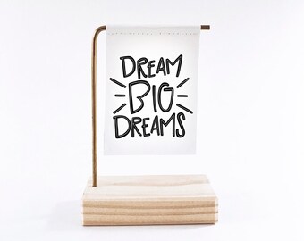 Dream Big Dreams Standing Banner - Canvas Print - Tiny Art - Mini Print - Wood and Metal - Motivational Quote - Handwritten type